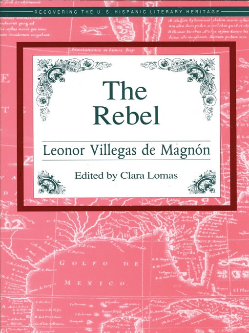 Title details for The Rebel by Leonor Villegas de Magnón - Available